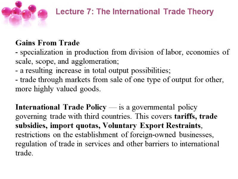 Lecture 7: The International Trade Theory  Gains From Trade - specialization in production